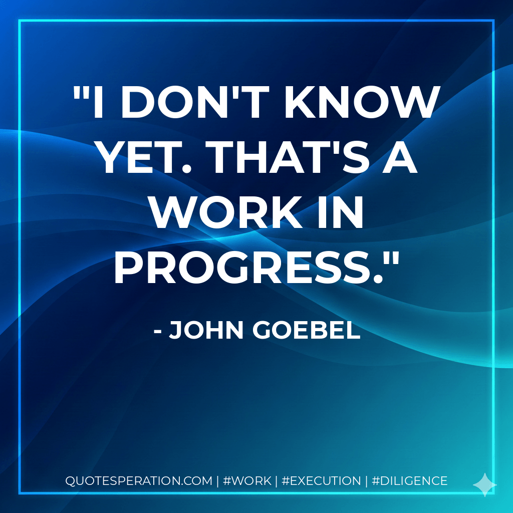I don't know yet. That's a work in progress. - John Goebel