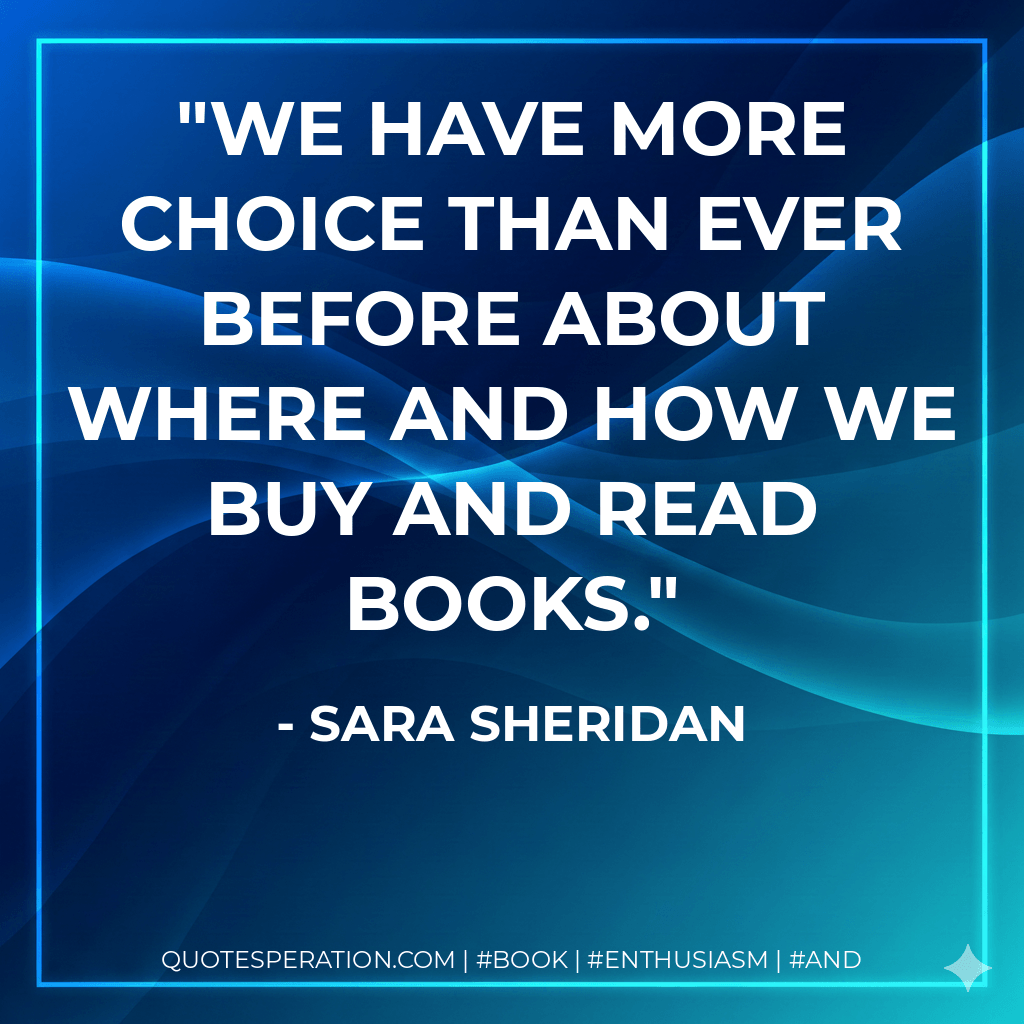 We have more choice than ever before about where and how we buy and read books.