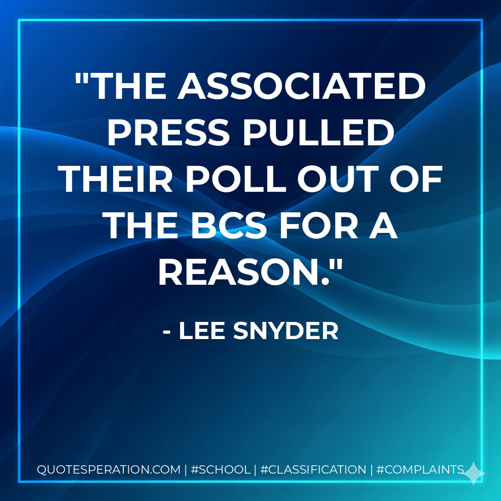 The Associated Press pulled their poll out of the BCS for a reason. - Lee Snyder