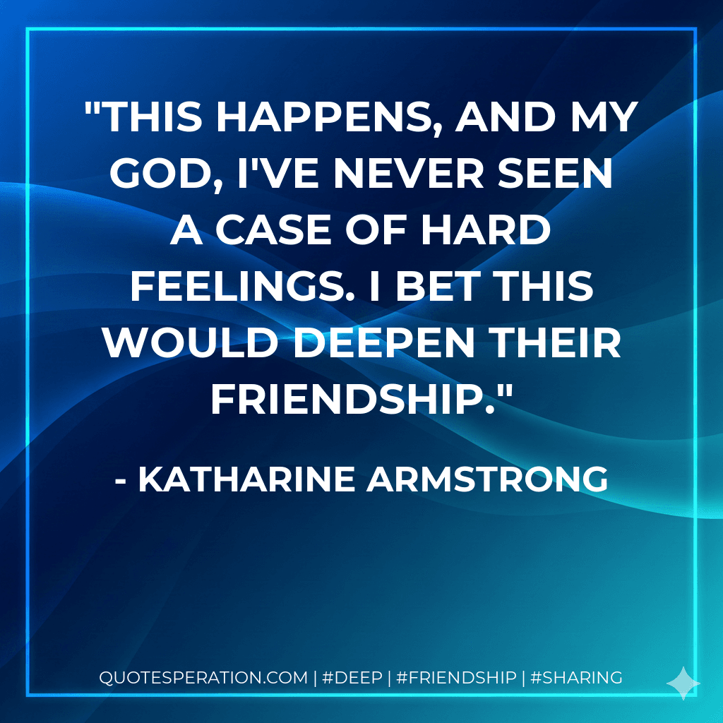 This happens, and my God, I've never seen a case of hard feelings. I bet this would deepen their friendship.