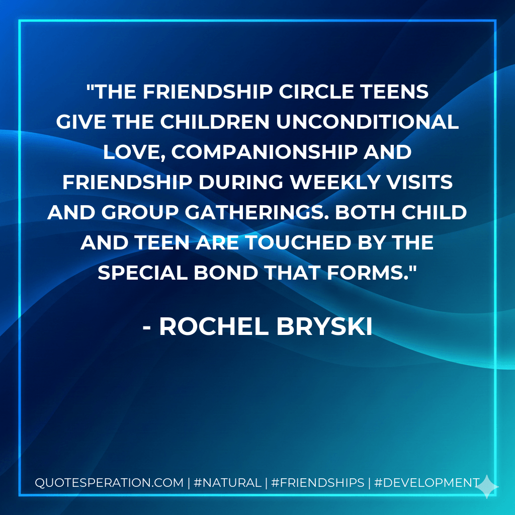 The Friendship Circle teens give the children unconditional love, companionship and friendship during weekly visits and group gatherings. Both child and teen are touched by the special bond that forms. - Rochel Bryski
