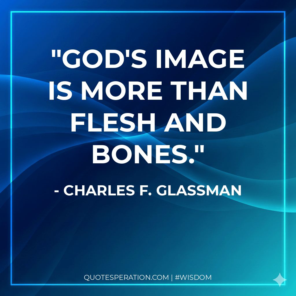 God's image is more than flesh and bones.